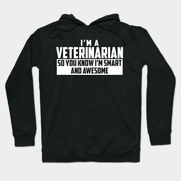 Smart and Awesome Veterinarian Hoodie by helloshirts